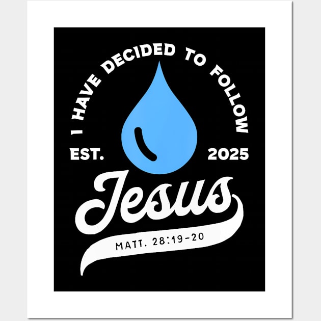 Have Decided Jesus Baptism Baptized Christian 2025 Christian 2025